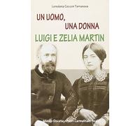 Un uomo, una donna. Luigi e Zelia Martin
