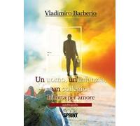 Un uomo, un'infanzia, un collegio. In lotta per amore