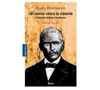 Un uomo vince la miseria. Friedrich Wilhelm Raiffeisen