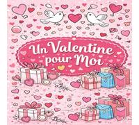 Un Valentine pour Moi: A soft, elegant coloring book celebrating femininity, beauty, and self-love