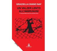Un valzer lento all'imbrunire. Un internato militare alla ricerca dell'Italia perduta