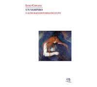 Un vampiro e altri racconti dell'occulto - Capuana Luigi