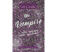 Un vampiro. E altri racconti sullo spiritismo