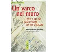 Un varco nel muro – Lettere, e-mail, sms. I ragazzi scrivono alla prof. di religione