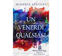 Un venerdì qualsiasi. Shelter Hell Saga. Vol. 1: Prima parte e seconda parte