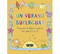 Un verano superguay: Pasatiempos para no aburrirse