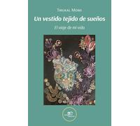 Un vestido tejido de sueños. El viaje de mi vida