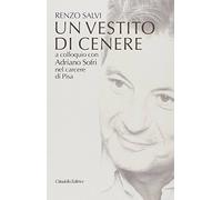 Un vestito di cenere. A colloquio con Adriano Sofri nel carcere di Pisa