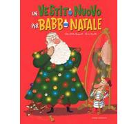 Un vestito nuovo per Babbo Natale. Ediz. a colori