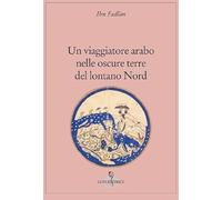 Un viaggiatore arabo nelle oscure terre del lontano Nord
