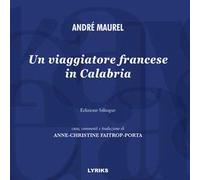 Un viaggiatore francese in Calabria. Ediz. italiana e francese