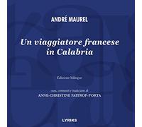 Un viaggiatore francese in Calabria. Ediz. italiana e francese