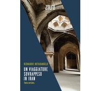Un viaggiatore sovrappeso in Iran. Diario persiano