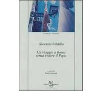 Un viaggio a Roma senza vedere il Papa