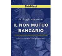 Un viaggio attraverso il non mutuo bancario. Analisi critica della questione monetaria