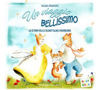 Un viaggio bellissimo. La storia dello scoiattolino Federichino. Ediz. a colori