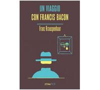 Un viaggio con Francis Bacon