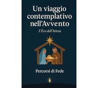 Un Viaggio Contemplativo nell'Avvento: L'Eco dell'Attesa