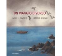 Un viaggio diverso. Ediz. a colori - Chambers Daniel H.