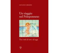Un viaggio in Peloponneso tra i miti di ieri e di oggi