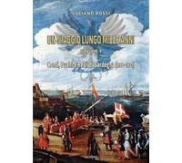 Un viaggio lungo mille anni. Vol. 1: Conti, Duchi e Reali di Sardegna (998-1831).