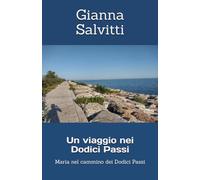 Un viaggio nei Dodici Passi: Maria nel cammino dei Dodici Passi