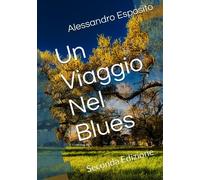 Un Viaggio Nel Blues: Seconda Edizione