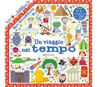 Un viaggio nel tempo. Apri cerca & trova. Ediz. a colori