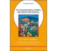 Un viaggio nella terra del sole e del fuoco... Tra sacro e profano...