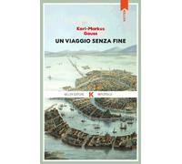 Un viaggio senza fine - Gauss Karl Markus