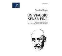 Un viaggio senza fine. La fortuna critica di Luigi Pirandello in Brasile