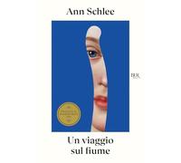 Ann Schlee e Ada Arduini – Un viaggio sul fiume – Brossura (2025)