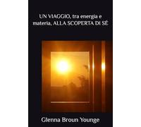 Un viaggio, tra energia e materia, alla scoperta di sé