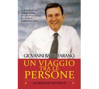 Un viaggio tra le persone. La risorsa maggiore di un politico è l