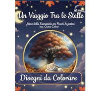 Un viaggio tra le stelle: Storie della buonanotte per piccoli sognatori da colorare
