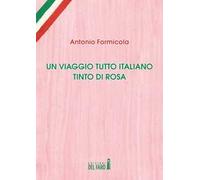 Un viaggio tutto italiano tinto di rosa
