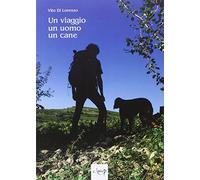 Un viaggio, un uomo, un cane