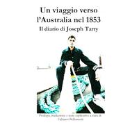 Un viaggio verso l'Australia nel 1853: Il diario di Joseph Tarry