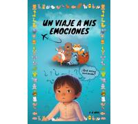 UN VIAJE A MIS EMOCIONES: ¿Qué estoy sintiendo?