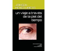 un viaje a través de la piel del tiempo: Un viaje desde la nada: la infancia, la vejez y la muerte imaginada