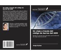 Un viaje a través del código de barras del ADN: Desvelar los secretos de la naturaleza: guía fundamental del código de barras del ADN
