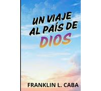 UN VIAJE AL PAÍS DE DIOS