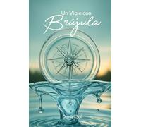 Un Viaje con Brújula: Cómo la espiritualidad te ayuda a encontrar tu camino