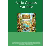 Un viaje de fábula: Te invita a realizarlo: Alicia Coduras Martínez Ven conmigo a lugares recónditos del mundo y descubre historias contadas por ... que no sabías Adquiere valores que te ayuda
