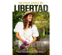 UN VIAJE HACIA MI LIBERTAD
