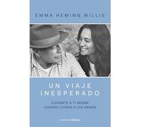 Un viaje inesperado: Cuidarse a uno mismo cuando se cuida de los demás