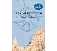 Un viaje inesperado: Lectura graduada de español A2-B1 · Viaja por España mientras aprendes ELE: 1
