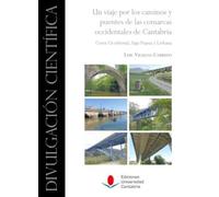Un viaje por los caminos y puentes de las comarcas occidentales de Cantabria: Costa Occidental, Saja-Nansa y Liébana: 17