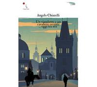 Un viandante e un cavaliere errante... oggi tra noi