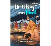 Un Viking pour Noël - Tome 2 : Olan: Un fake dating slow burn où l’amour pourrait bien être le plus beau des cadeaux, 100% romance de Noël
